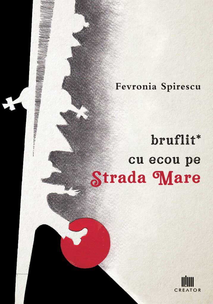 Fevronia-Spirescu-bruflit-cu-ecoi-pe-Strada-Mare-coperta-brosata-717x1024